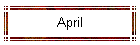 April