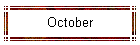 October